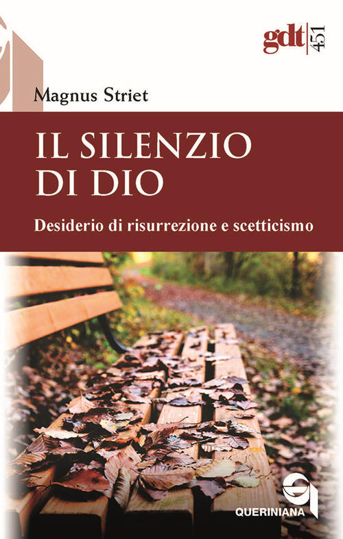 Il Silenzio Di Dio. Desiderio Di Risurrezione E Scetticismo Magnus Striet Quer