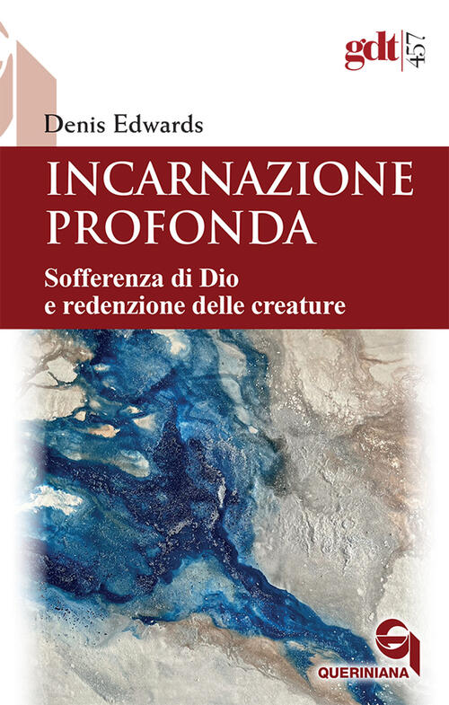 Incarnazione Profonda. Sofferenza Di Dio E Redenzione Delle Creatura Denis Edw