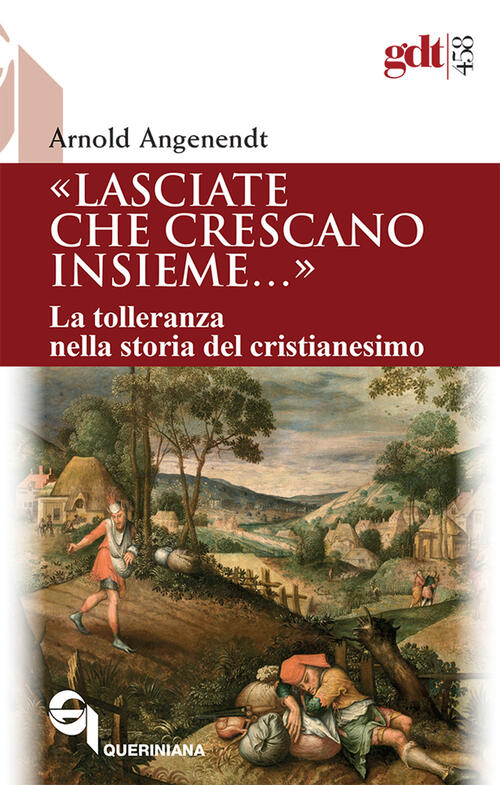 Lasciate Che Crescano Insieme.... La Tolleranza Nella Storia Del Cristianesimo