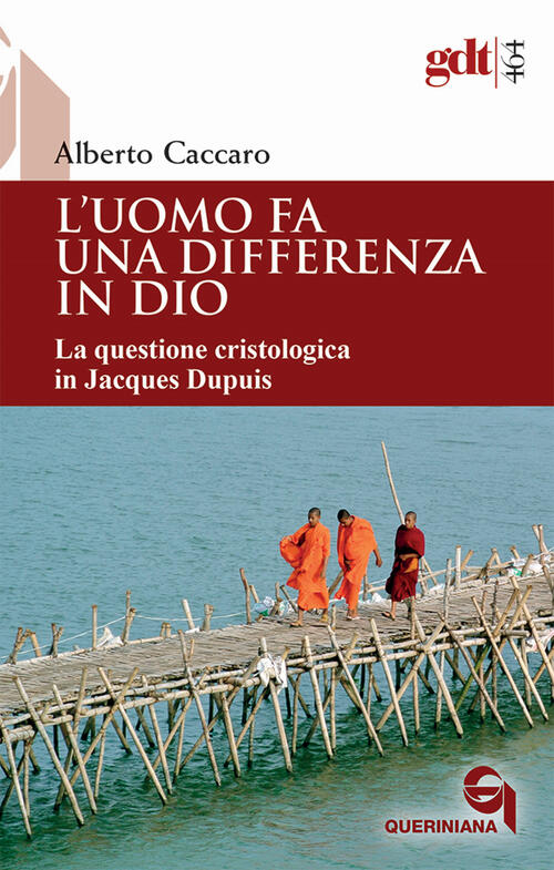 L'uomo Fa Una Differenza In Dio. La Questione Cristologica In Jacques Dupuis A