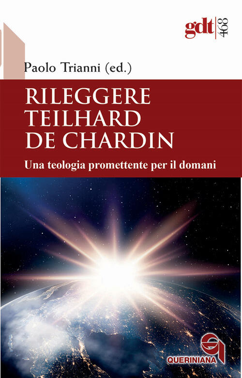 Rileggere Teilhard De Chardin. Una Teologia Promettente Per Il Domani Paolo Tr