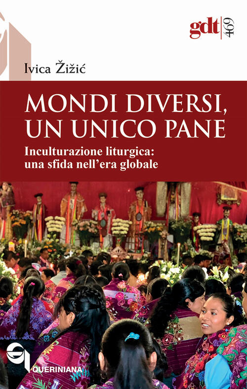 Mondi Diversi, Un Unico Pane. Inculturazione Liturgica, Una Sfida Nell’Era Glo