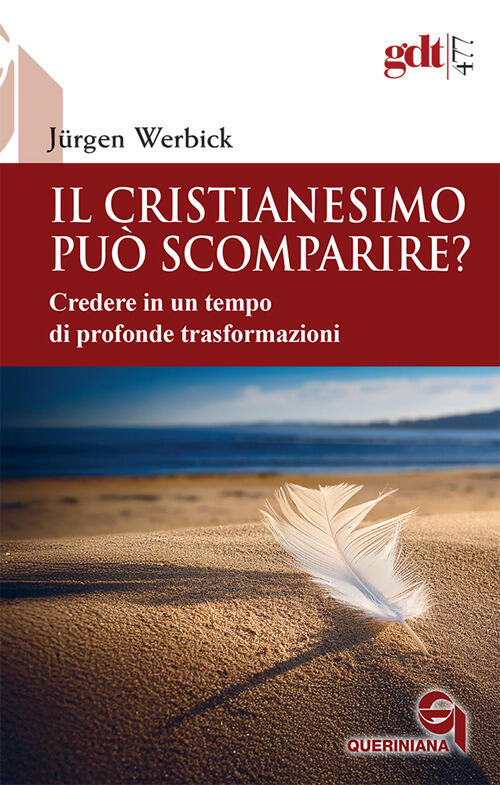 Il Cristianesimo Puo Scomparire? Credere In Un Tempo Di Esaurimento Ecclesiale
