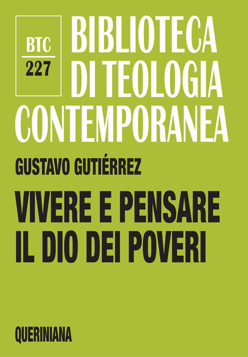 Vivere E Pensare Il Dio Dei Poveri Gustavo Gutierrez Queriniana 2025