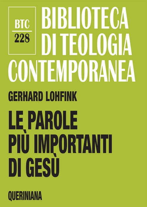 Le Parole Piu Importanti Di Gesu. Una Analisi Dei Loghia Nel Nuovo Testamento