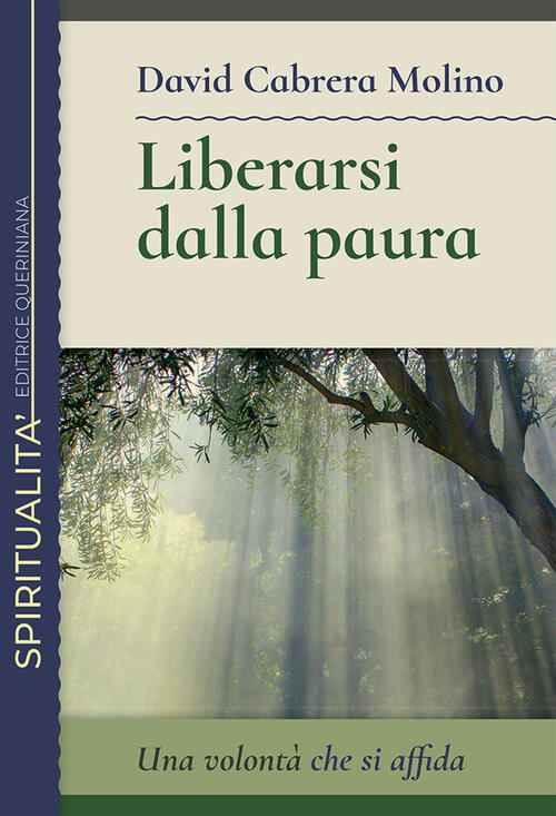 Liberarsi Dalla Paura. Una Volonta Che Si Affida David Cabrera Molino Querinia