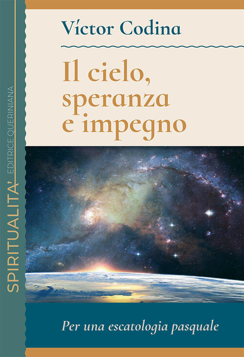 Il Cielo, Speranza E Impegno. Per Una Escatologia Pasquale Victor Codina Queri