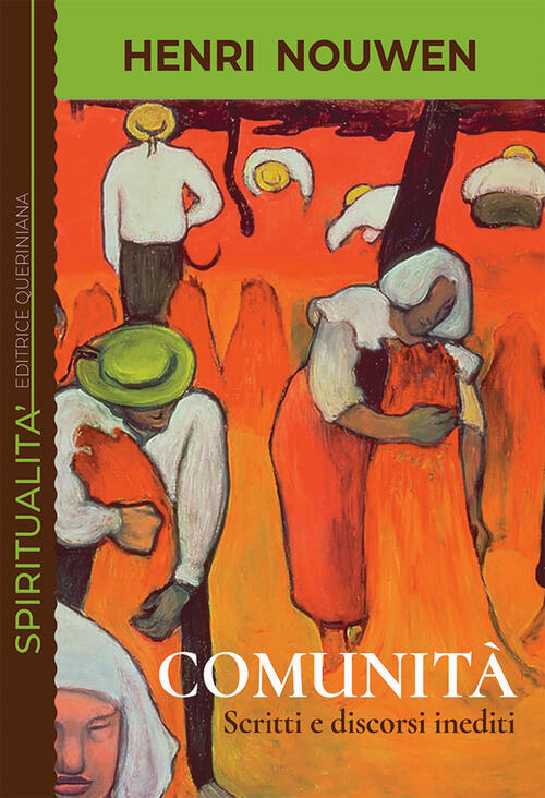 Comunita. Scritti E Discorsi Inediti Henri J. Nouwen Queriniana 2023