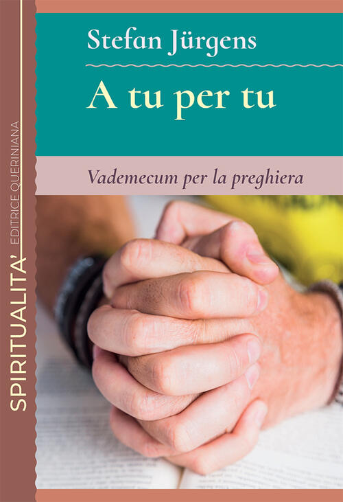 A Tu Per Tu. Vademecum Per La Preghiera Stefan Jurgens Queriniana 2023