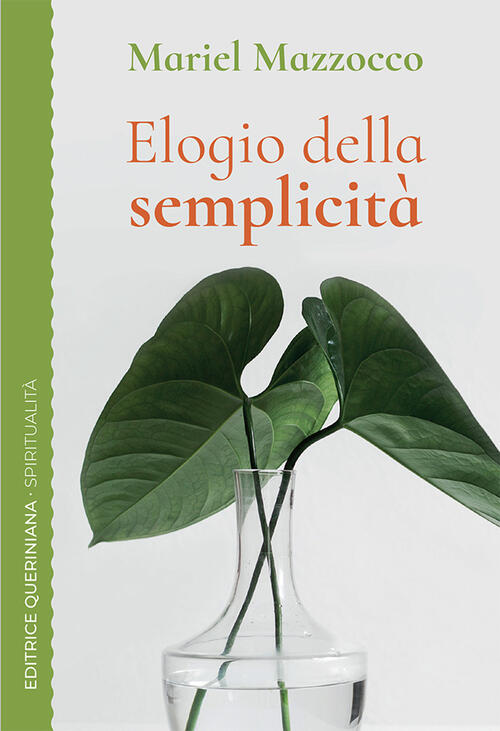 Elogio Della Semplicita. Un Cammino Spirituale Mariel Mazzocco Queriniana 2024