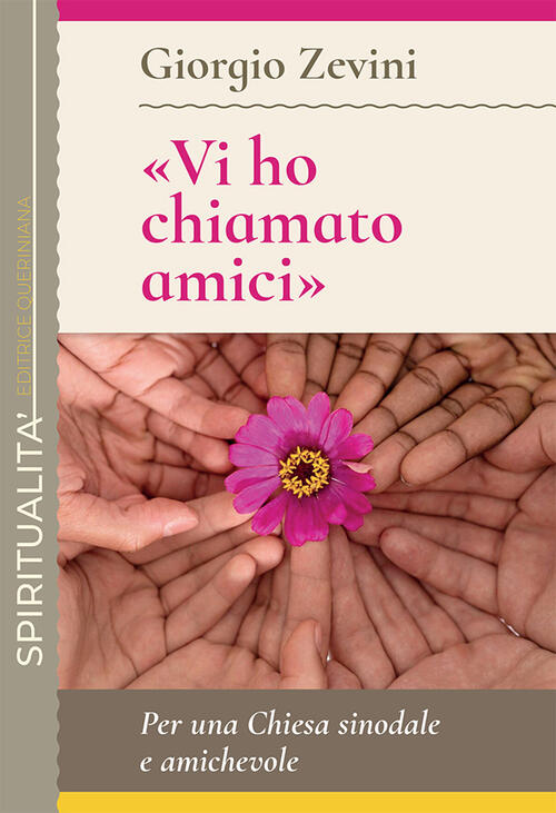 Vi Ho Chiamato Amici. Per Una Chiesa Sinodale E Amichevole Giorgio Zevini Quer