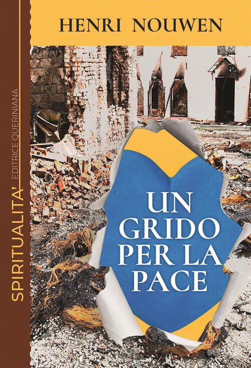 Un Grido Per La Pace. Solidarieta Con Il Mondo Ferito Henri J. Nouwen Querinia