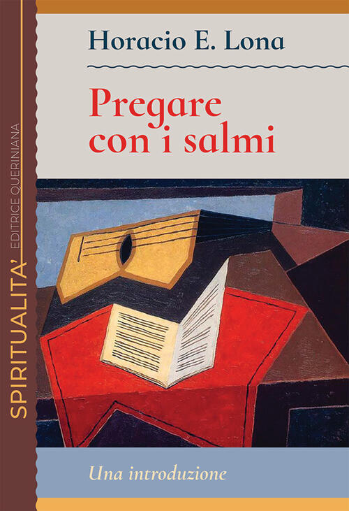 Pregare Con I Salmi. Una Introduzione Horacio E. Lona Queriniana 2024