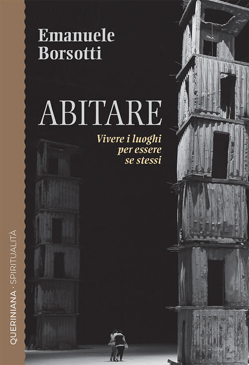 Abitare. Vivere I Luoghi Per Essere Se Stessi Emanuele Borsotti Queriniana 202
