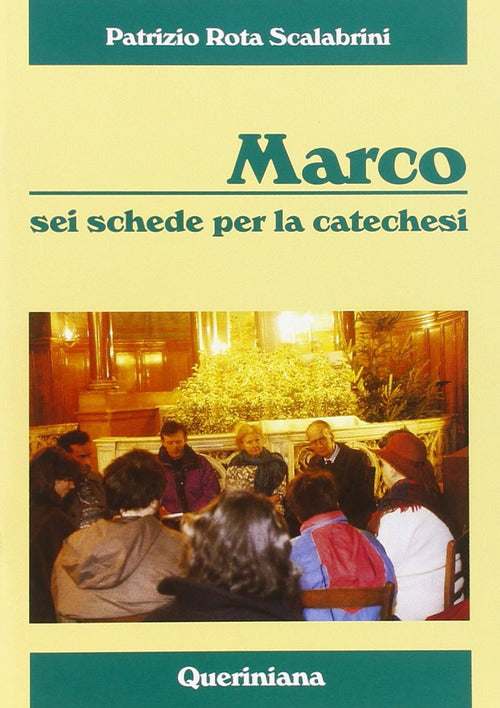 Marco. Sei Schede Per La Catechesi Patrizio Rota Scalabrini Queriniana 2000