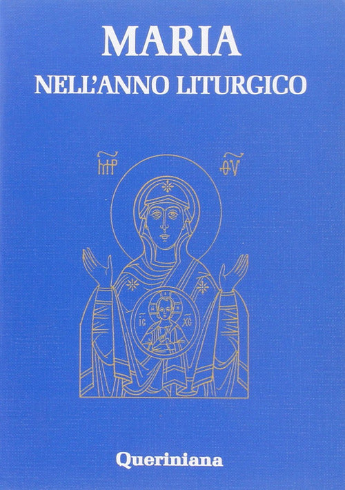 Maria Nell'anno Liturgico Raffaela D'este Queriniana 2007