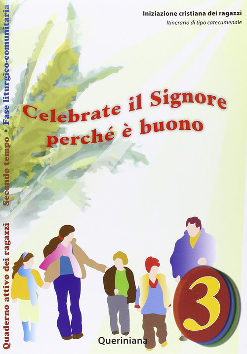 Celebrate Il Signore Perche E Buono. Quaderno Attivo Dei Ragazzi. Vol. 3 Dioce