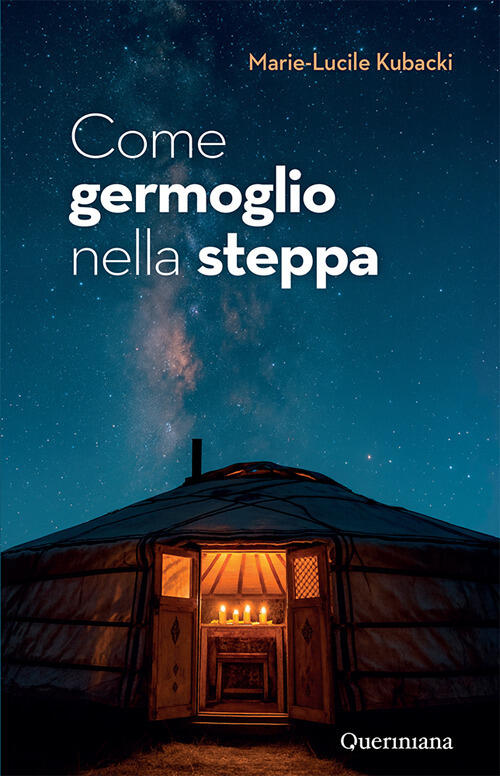 Come Germoglio Nella Steppa. Gesu In Mongolia Marie Lucile Kubacki Queriniana