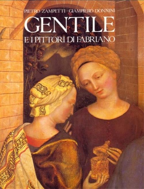 Gentile E I Pittori Di Fabriano Pietro Zampetti Nardini 1997