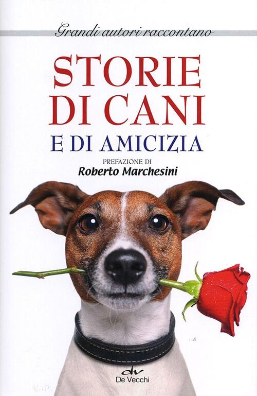 Storie Di Cani E Di Amicizia De Vecchi 2013