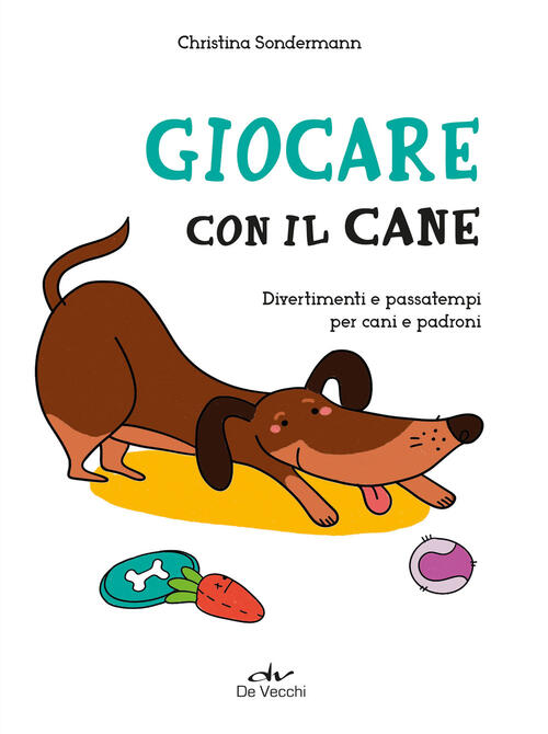 Giocare Con Il Cane. Divertimenti E Passatempi Per Cani E Padroni Christina So