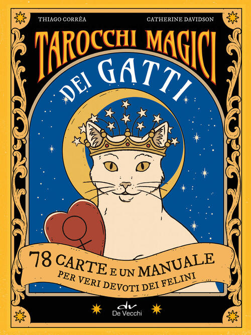 Tarocchi Magici Dei Gatti. 78 Carte E Un Manuale Per Veri Devoti Dei Felini. C