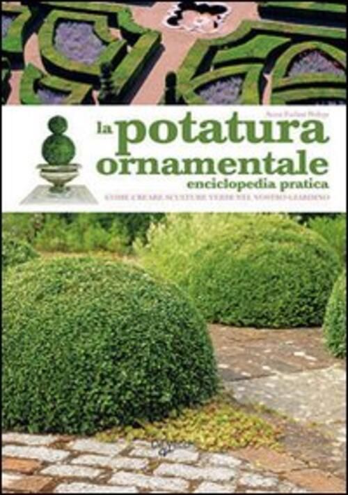 La Potatura Ornamentale Anna Furlani Pedoja De Vecchi 2009