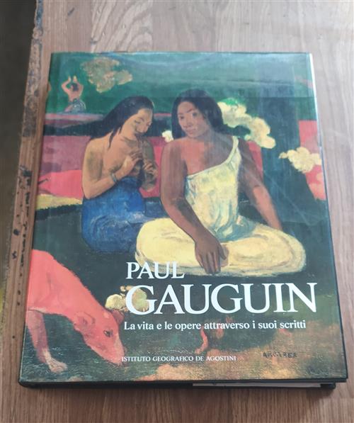 Paul Gauguin La Vita E Le Opere Attraverso I Suoi Scritti