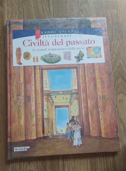 Civilta Del Passato. I Grandi Siti Archeologici Del Mondo