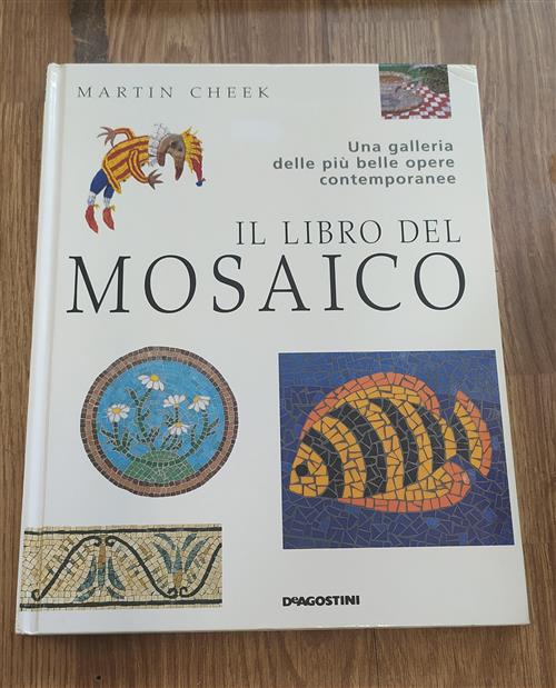 Il Libro Del Mosaico. Una Galleria Delle Piu Belle Opere Contemporanee