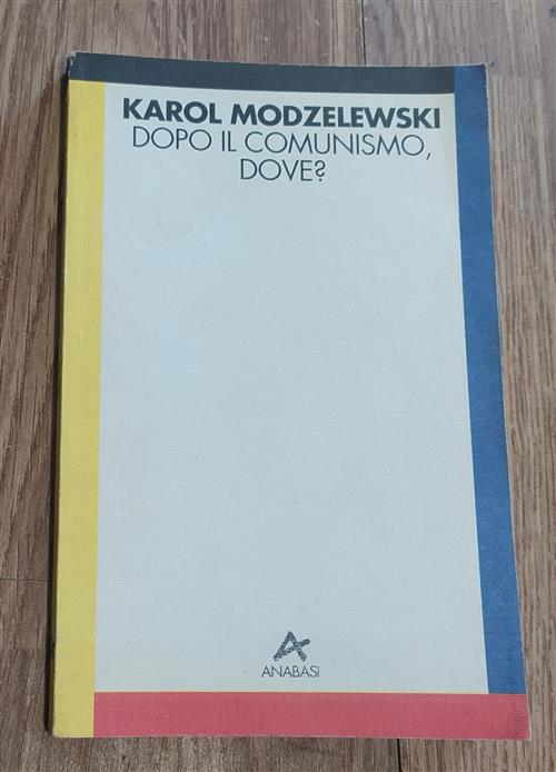 Dopo Il Comunismo Dove?
