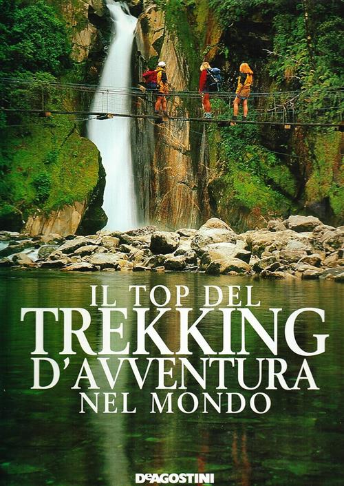 Il Top Del Trekking D'avventura Nel Mondo J. Jackson De Agostini 2005