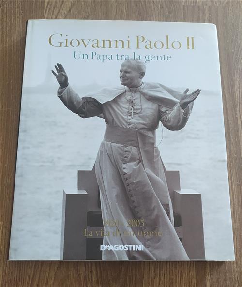 Giovanni Paolo Ii. Un Papa Tra La Gente