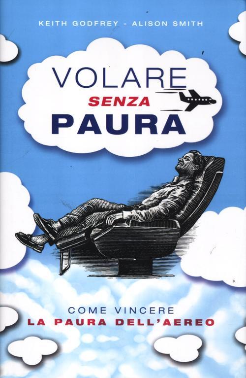 Volare Senza Paura Keith Godfrey De Agostini 2012