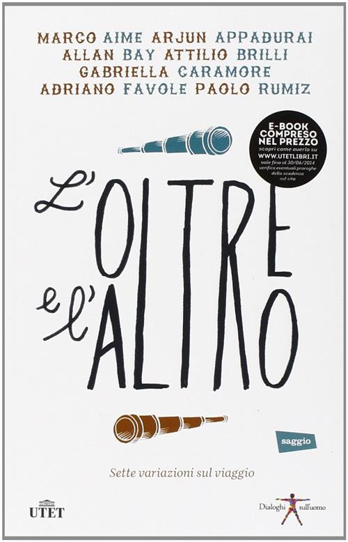 L' Oltre E L'altro. Sette Variazioni Sul Viaggio Utet 2014