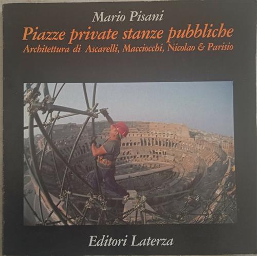Piazze Private, Stanze Pubbliche. Architettura Di Ascarelli, Macciocchi, Nicolao & Parisio