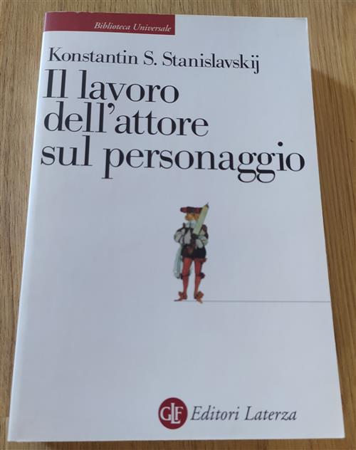 Il Lavoro Dell'attore Sul Personaggio Konstantin S. Stanislavskij Laterza 1993