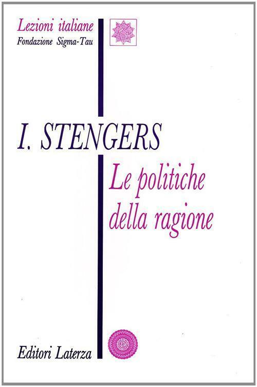 Le Politiche Della Ragione Isabelle Stengers Laterza 1993