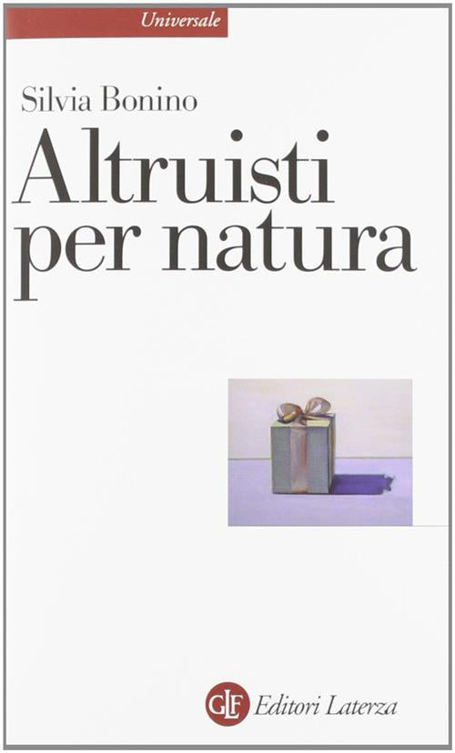 Altruisti Per Natura Silvia Bonino Laterza 2012