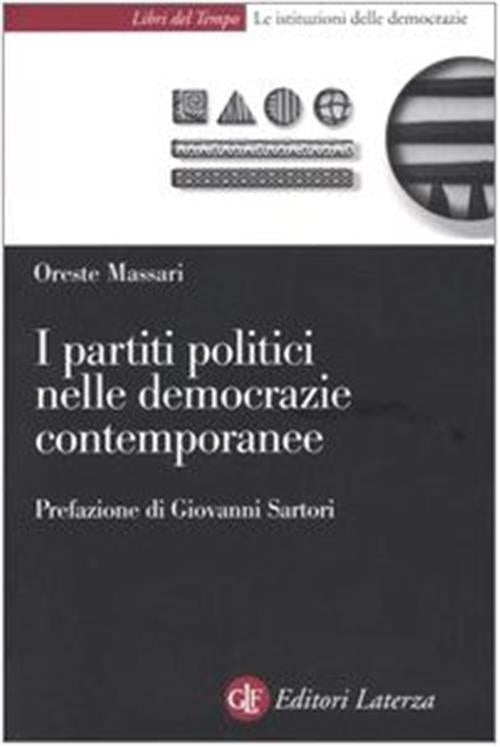 I Partiti Politici Nelle Democrazie Contemporanee Oreste Massari Laterza 2004