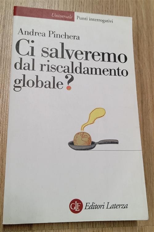 Ci Salveremo Dal Riscaldamento Globale? Andrea Pinchera Laterza 2004