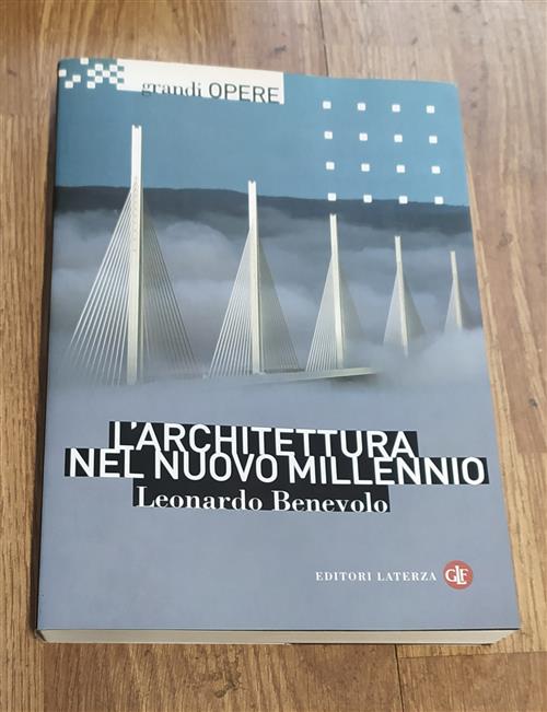 L' Architettura Nel Nuovo Millennio Leonardo Benevolo Laterza 2006