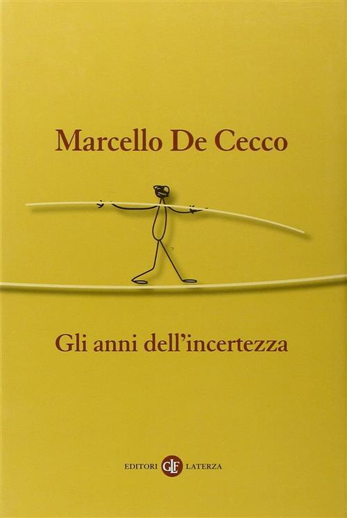 Gli Anni Dell'incertezza Marcello De Cecco Laterza 2007