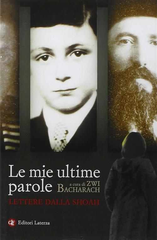 Le Mie Ultime Parole. Lettere Dalla Shoah Z. Bacharach, F. Gabizon Laterza 200