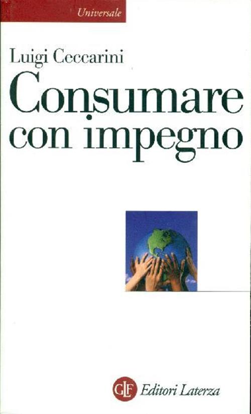 Consumare Con Impegno Luigi Ceccarini Laterza 2008