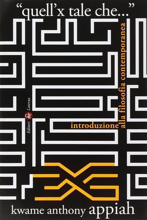Quell'x Tale Che.... Introduzione Alla Filosofia Contemporanea Kwame Anthony A