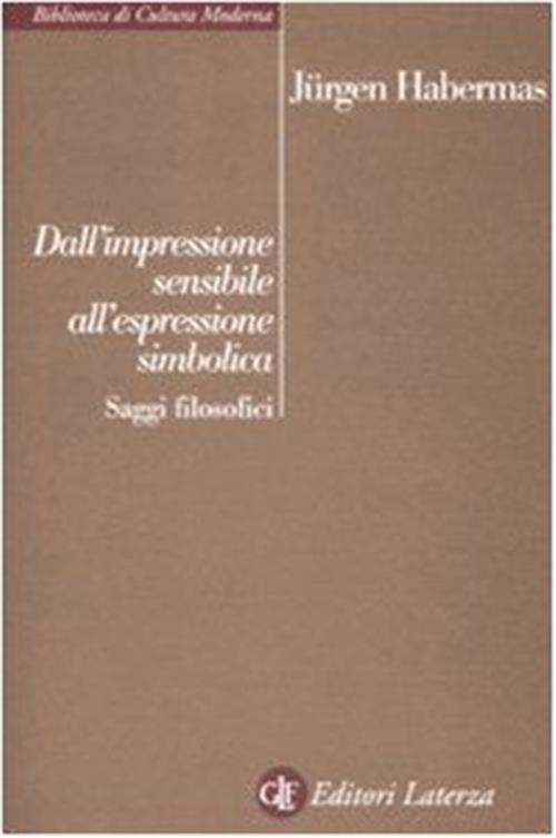 Dall'impressione Sensibile All'espressione Simbolica. Saggi Filosofici Jürgen