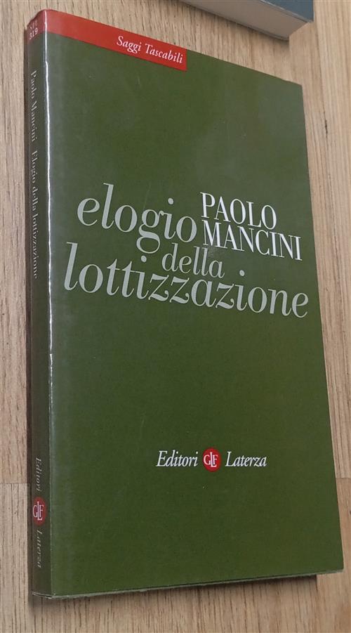 Elogio Della Lottizzazione. La Via Italiana Al Pluralismo Paolo Mancini Laterz