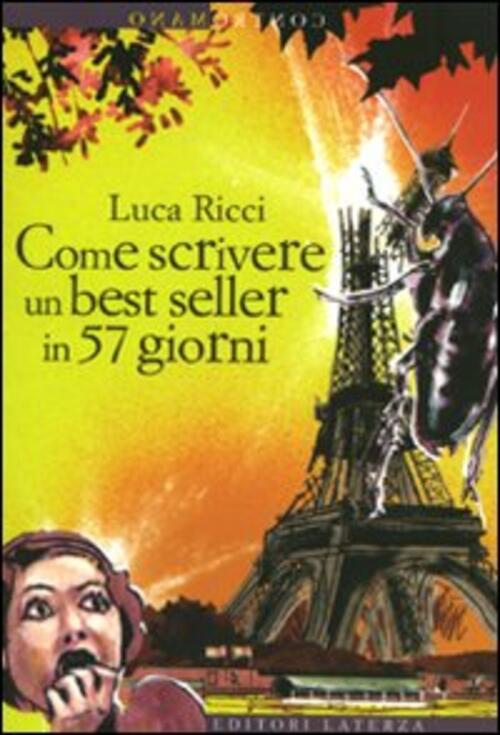Come Scrivere Un Best Seller In 57 Giorni Luca Ricci Laterza 2009