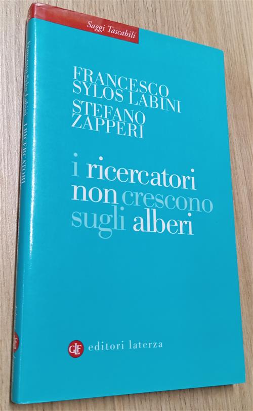 I Ricercatori Non Crescono Sugli Alberi Francesco Sylos Labini Laterza 2010